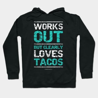 Works Out But Clearly Loves Tacos Funny Gym Workout Hoodie